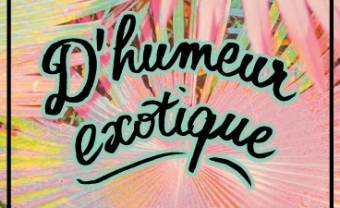 Gagnez des places pour la soirée 100% Tropicale « D’humeur exotique »