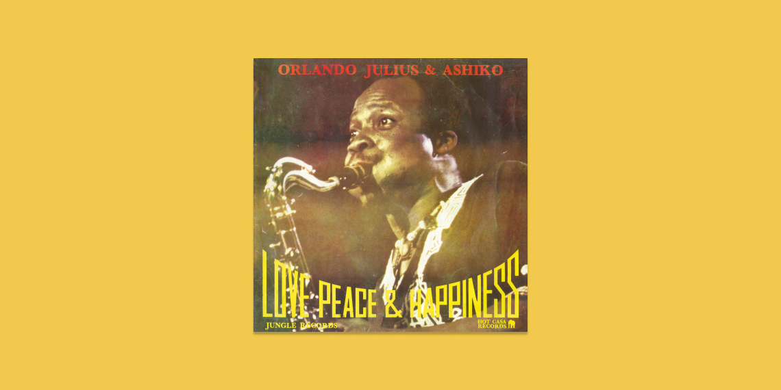 Love Peace & Happiness - Orlando Julius