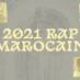 Les 10 meilleurs projets rap marocain de 2021